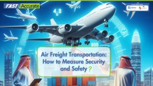 Freight forwarding and logistic company in saudi arabia, air freight transportation how to measure safety and security?