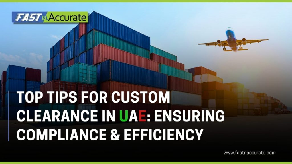 Top Tips for Customs Clearance in the UAE ensuring compliance