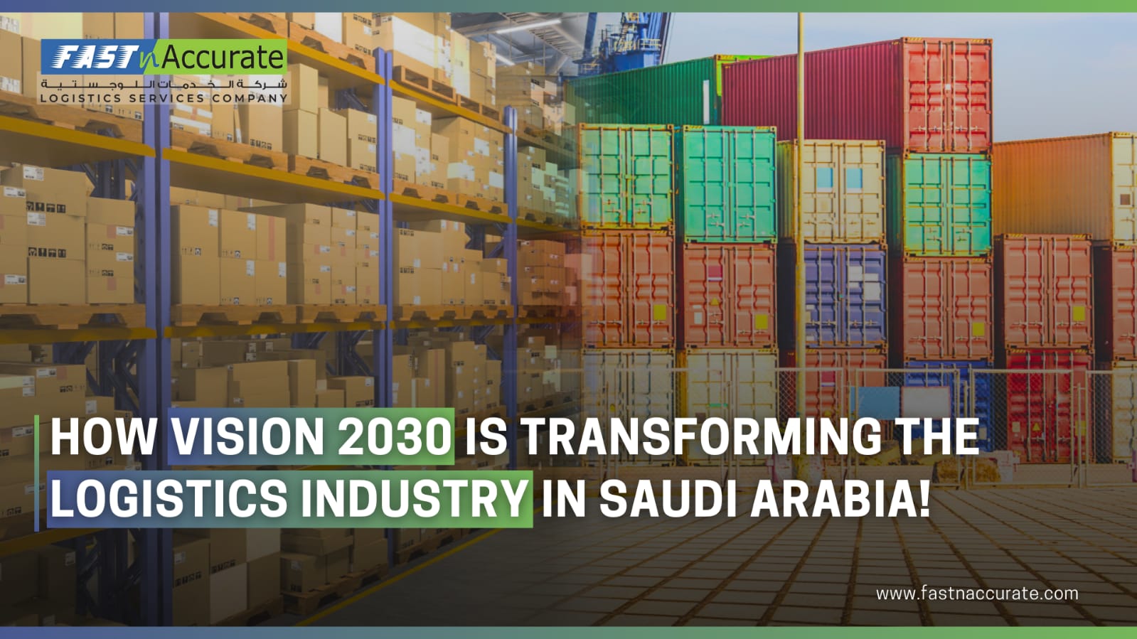 Vision 2030 is transforming Logistics Industry in Saudi Arabia