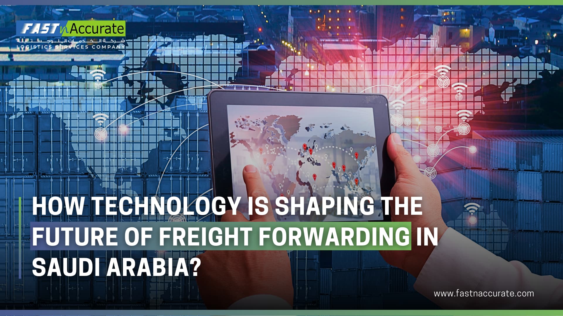 with advancements in technology, freight forwarding in Saudi Arabia is growing rapidly