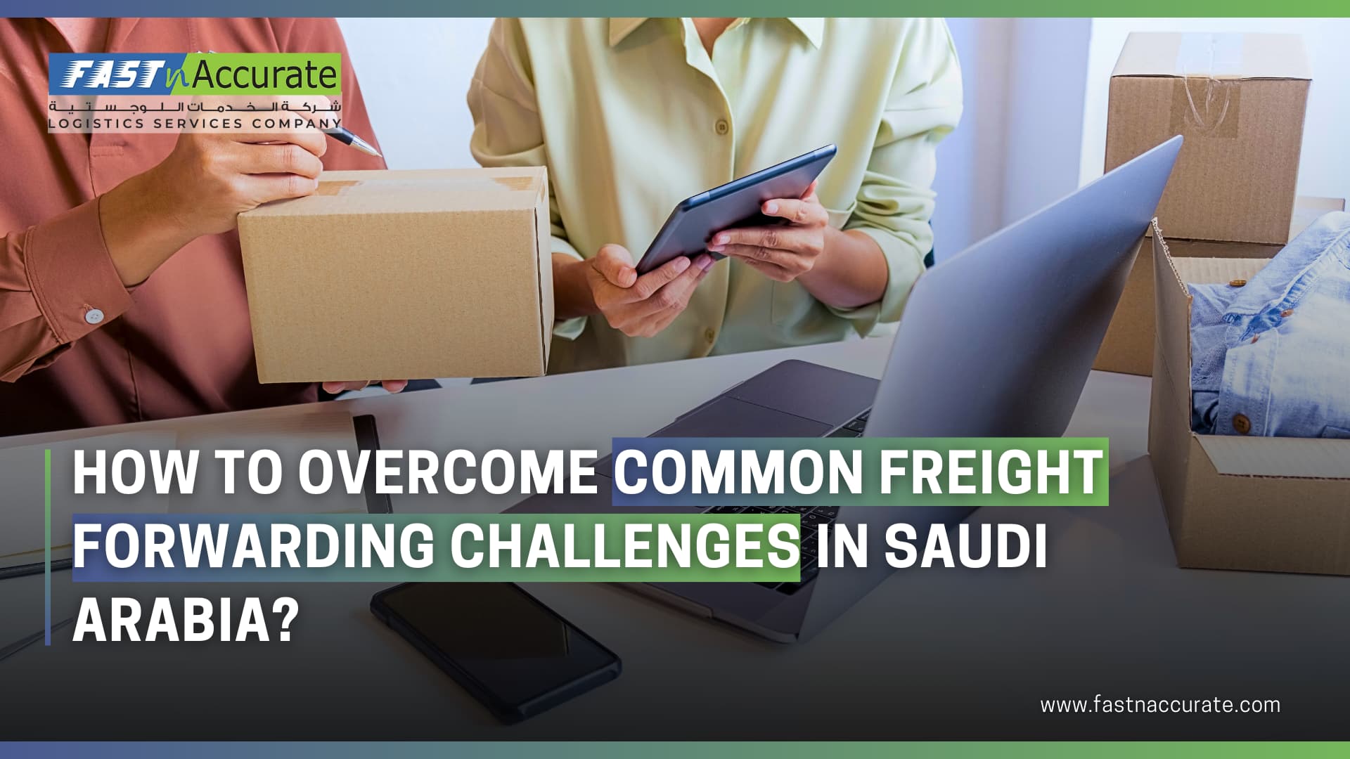 How to Overcome Common Freight Forwarding Challenges in Saudi Arabia